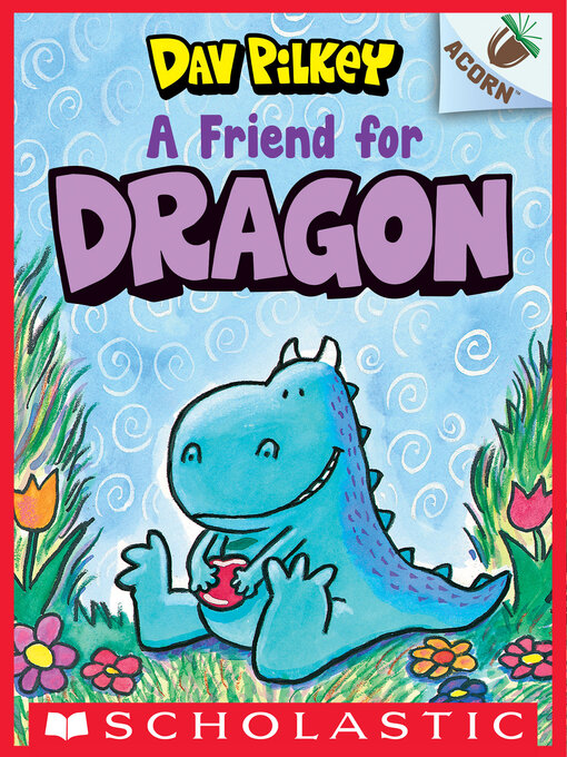 Title details for A Friend for Dragon by Dav Pilkey - Wait list